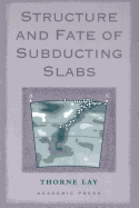 Structure and Fate of Subducting Slabs
