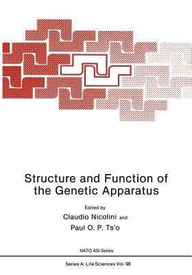 Structure and Function of the Genetic Apparatus - Nicolini, Claudio (Editor)