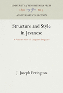 Structure and Style in Javanese: A Semiotic View of Linguistic Etiquette