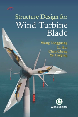Structure Design for Wind Turbine Blade - Tongguang, Wang, and Hui, Li, and Cheng, Chen