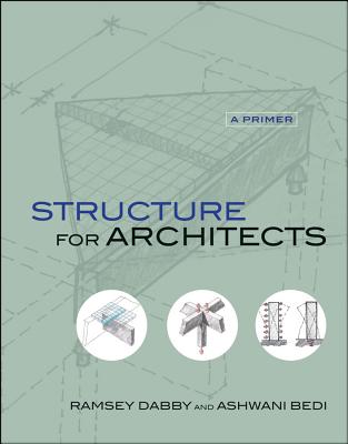 Structure for Architects: A Primer - Dabby, Ramsey, and Bedi, Ashwani