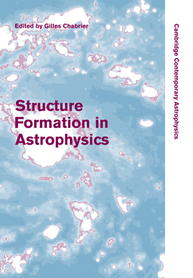 Structure Formation in Astrophysics - Chabrier, Gilles (Editor)