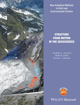 Structure from Motion in the Geosciences - Carrivick, Jonathan L., and Smith, Mark W., and Quincey, Duncan J.