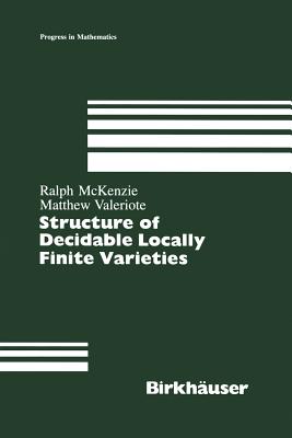 Structure of Decidable Locally Finite Varieties - McKenzie, Ralph, and Valeriote, Matthew