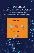 Structure of Medium Mass Nuclei: Deformed Shell Model and Spin-Isospin Interacting Boson Model