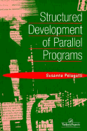 Structured Development of Parallel Programs - Pelagatti