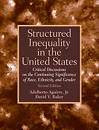 Structured Inequality in the United States: Discussions on the Continuing Significance of the Race, Ethnicity and Gender- (Value Pack W/Mylab Search)