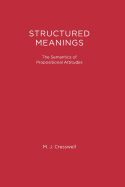 Structured Meanings: The Semantics of Propositional Attitudes