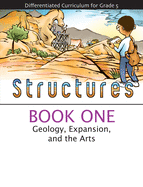 Structures: Geology, Expansion, and the Arts (Book 1)