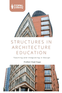 Structures in Architecture Education: Teaching and Integrating in Design