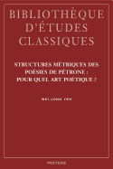 Structures Metriques Des Poesies de Petrone: Pour Quel Art Poetique?