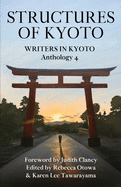 Structures of Kyoto: Writers in Kyoto Anthology 4