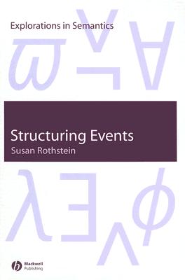 Structuring Events: A Study in the Semantics of Lexical Aspect - Rothstein, Susan