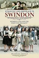 Struggle and Suffrage in Swindon: Women's Lives and the Fight for Equality
