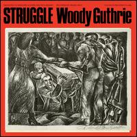 Struggle - Woody Guthrie