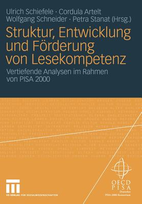 Struktur, Entwicklung Und Frderung Von Lesekompetenz: Vertiefende Analysen Im Rahmen Von Pisa 2000 - Schiefele, Ulrich (Editor), and Artelt, Cordula (Editor), and Schneider, Wolfgang, OBE (Editor)