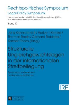 Strukturelle Ungleichgewichtslagen in der internationalen Streitbeilegung: Symposium in Gedenken an Bernd von Hoffmann - Raab, Thomas, and Robbers, Gerhard, and Kleinschmidt, Jens (Editor)