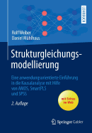 Strukturgleichungsmodellierung: Eine Anwendungsorientierte Einfuhrung in Die Kausalanalyse Mit Hilfe Von Amos, Smartpls Und SPSS