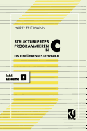 Strukturiert Es Programmieren in C: Ein Einfuhrendes Lehrbuch Mit Diskette