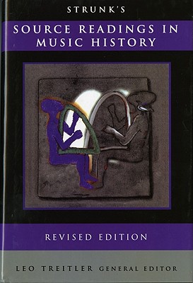 Strunk's Source Readings in Music History - Treitler, Leo (Editor), and Strunk, W Oliver (Editor)