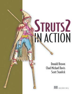 Struts 2 in Action - Don Brown, and Chad Michael Davis, and Scott Stanlick