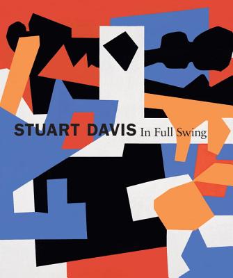 Stuart Davis: In Full Swing - Haskell, Barbara, and Cooper, Harry