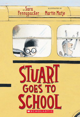 Stuart Goes to School - Pennypacker, Sara, and Matje, Martin (Illustrator)