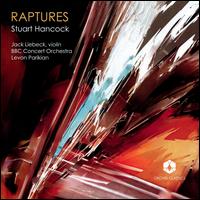 Stuart Hancock: Raptures - Jack Liebeck (violin); BBC Concert Orchestra; Lev Parikian (conductor)