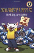 Stuart Little: Think Big, Vote Little