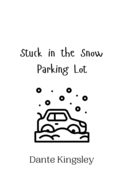 Stuck in the Snow Parking Lot