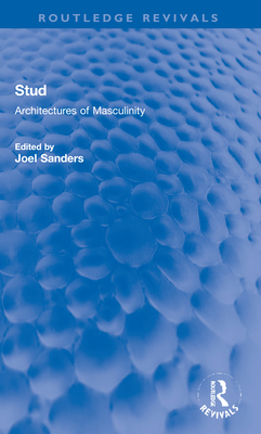 Stud: Architectures of Masculinity - Sanders, Joel (Editor)
