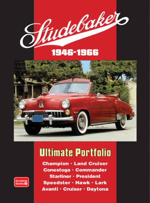 Studebaker Ultimate Portfolio: 1946-1966 - Clarke, R M (Compiled by)
