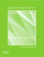 Student Activities Manual for Atando Cabos: Curso Intermedio de Espaol