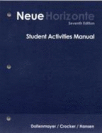 Student Activities Manual for Dollenmayer S Neue Horizonte: Introductory German, 7th - Dollenmayer, David, and Hansen, Thomas