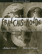 Student Activities Manual for Franais-Monde: Connectez-Vous  La Francophonie