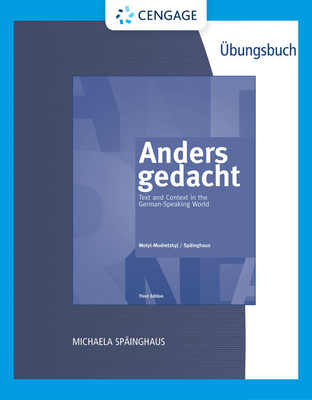 Student Activities Manual for Motyl-Mudretzkyj/Spinghaus' Anders Gedacht: Text and Context in the German-Speaking World, 3rd - Motyl-Mudretzkyj, Irene, and Spinghaus, Michaela