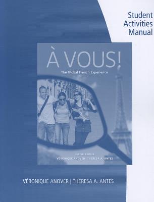 Student Activity Manual for Anover/Antes' ? Vous!: The Global French Experience - Anover, Veronique