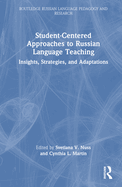 Student-Centered Approaches to Russian Language Teaching: Insights, Strategies, and Adaptations