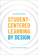 Student-Centered Learning by Design