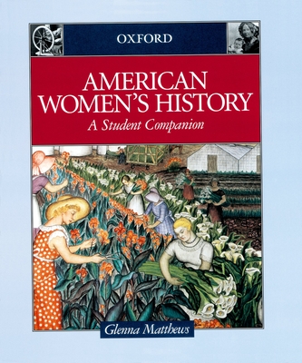 Student Companions to American History - Matthews, Glenna