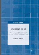 Student Debt: Rhetoric and Realities of Higher Education Financing
