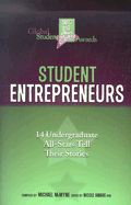 Student Entrepreneurs: 14 Undergraduate All-Stars Tell Their Stories - McMyne, Michael (Compiled by), and Amare, Nicole, PH.D. (Editor)