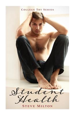 Student Health: Friends to Lovers Straight to Gay College Romance - Milton, Steve