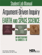 Student Lab Manual for Argument-Driven Inquiry in Earth and Space Science: Lab Investigations for Grades 6-10
