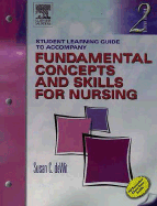 Student Learning Guide to Accompany Fundamental Concepts and Skills for Nursing - DeWit, Susan C.