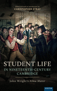 Student Life in Nineteenth-Century Cambridge: John Wright's Alma Mater