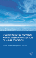 Student Mobilities, Migration and the Internationalization of Higher Education