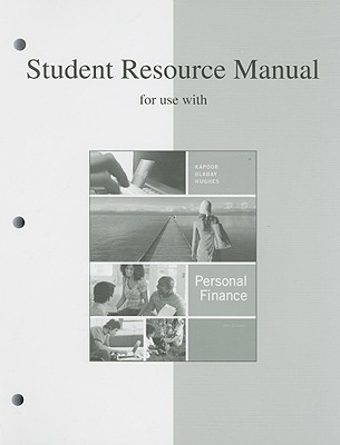 Student Resource Manual for Use with Personal Finance - Kapoor, Jack R, and Dlabay, Les R, Professor, and Hughes, Robert J