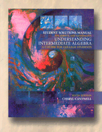 Student Solutions Manual for Hirsch/Goodman's Understanding Intermediate Algebra, 5th