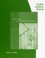 Student Solutions Manual for Howell S Statistical Methods for Psychology, 7th - Howell, David C